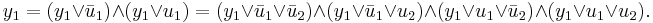 y_1 = (y_1 \vee \bar{u}{}_1) \wedge (y_1 \vee u_1) = (y_1 \vee \bar{u}{}_1 \vee \bar{u}{}_2) \wedge (y_1 \vee \bar{u}{}_1 \vee u_2) \wedge (y_1 \vee u_1 \vee \bar{u}{}_2) \wedge (y_1 \vee u_1 \vee u_2).