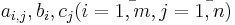 a_{i,j}, b_i, c_j (i=\bar{1,m}, j=\bar{1,n})