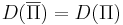 D(\overline{\Pi}) = D(\Pi)