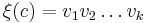 \xi(c)=v_1 v_2 \dots v_k