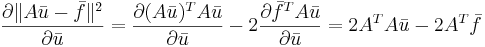 \frac{\partial\|A\bar{u}-\bar{f}\|^2}{\partial \bar{u}} = \frac{\partial (A\bar{u})^TA\bar{u}}{\partial \bar{u}} - 2 \frac{\partial \bar{f}^TA\bar{u}}{\partial \bar{u}} = 2A^TA\bar{u} - 2A^T\bar{f}