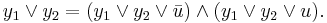 y_1 \vee y_2 = (y_1 \vee y_2 \vee \bar{u}) \wedge (y_1 \vee y_2 \vee u).