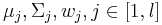 \mu_j, \Sigma_j, w_j, j \isin [1, l]