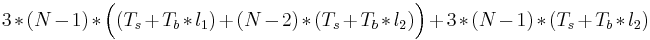 3*(N-1)*\Bigl((T_s+T_b*l_1)+(N-2)*(T_s+T_b*l_2)\Bigr)+3*(N-1)*(T_s+T_b*l_2)