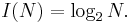 ~I(N)= \log_2 N.