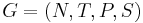 ~G = (N, T, P, S)