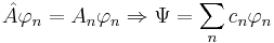 \hat A\varphi_n=A_n\varphi_n\Rightarrow \Psi=\sum\limits_nc_n\varphi_n