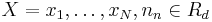  X = {x_1 , \dots , x_N }, n_n \in R_d