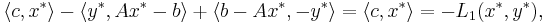 \langle c, x^* \rangle - \langle y^*, A x^* - b \rangle + \langle b-A x^*, -y^* \rangle = \langle c, x^* \rangle = - L_1(x^*, y^*),