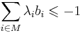 \sum_{i \in M}\lambda_i b_i \leqslant -1