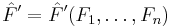 \hat{F}' = \hat{F}'(F_1, \ldots ,F_n)