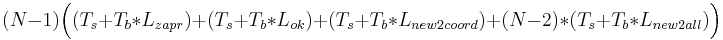 (N-1)\Bigl((T_s+T_b*L_{zapr})+(T_s+T_b*L_{ok})+(T_s+T_b*L_{new2coord})+(N-2)*(T_s+T_b*L_{new2all})\Bigr)